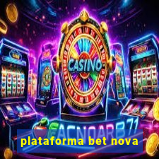 plataforma bet nova